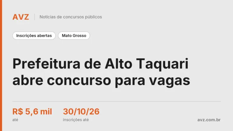 Prefeitura de Alto Taquari abre concurso para vagas