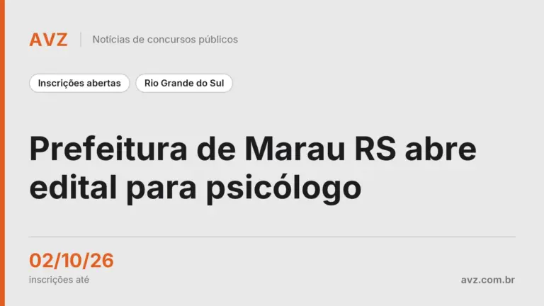Prefeitura de Marau RS abre edital para psicólogo